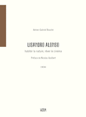 Lisandro Alonso, habiter la nature, rêver le cinéma